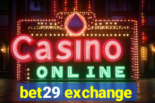 bet29 exchange